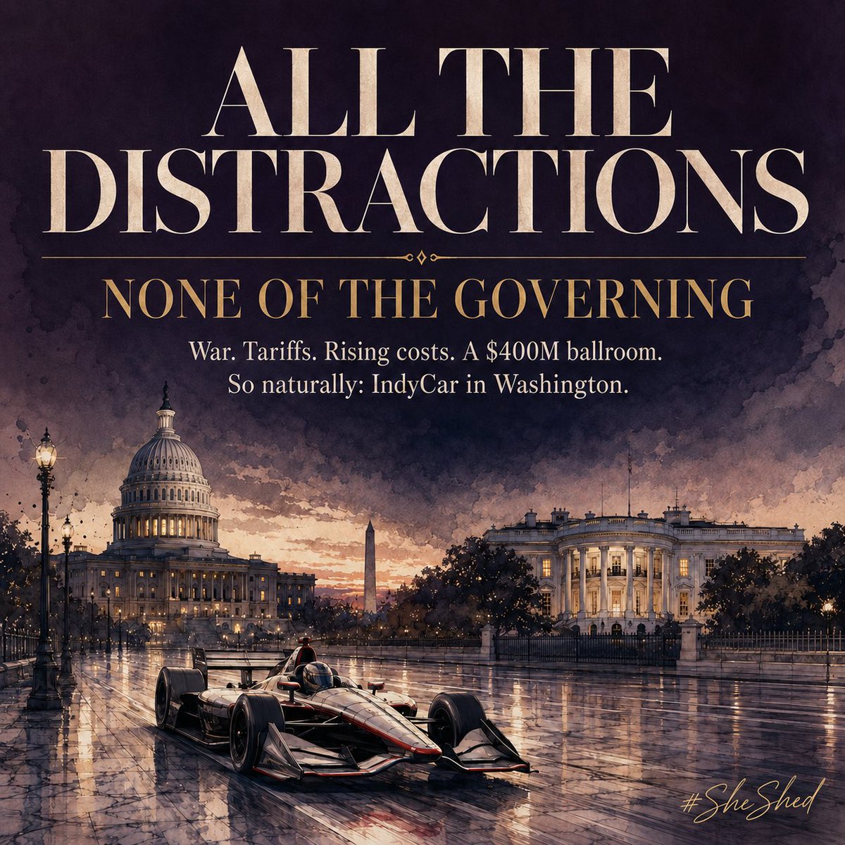 jerrieskid's tweet photo. The US is dealing with war, tariffs, rising costs, and constitutional stress

Washington’s answer?

An IndyCar race through the capital and a $400M ballroom at the White House

At some point, “distraction” stops being a strategy  starts looking like the whole government
#SheShed https://t.co/2TOEdskC63
