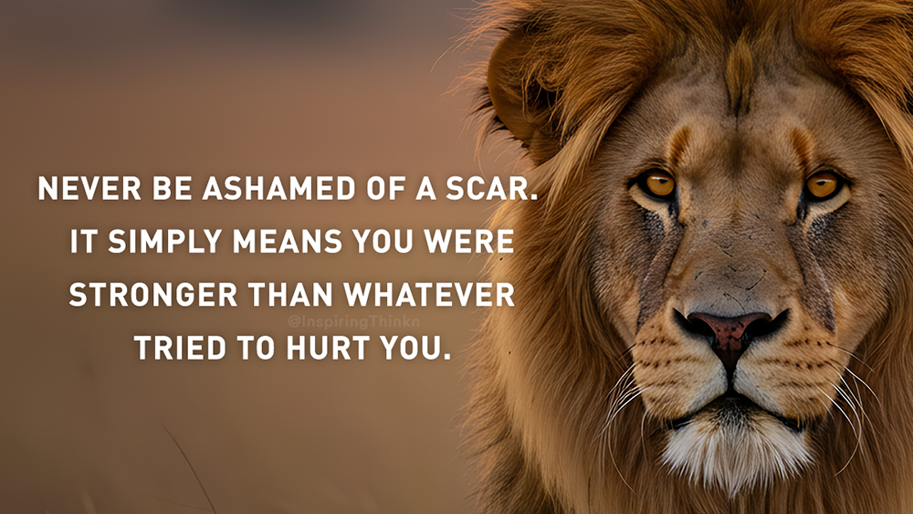 InspiringThinkn's tweet photo. “Never be ashamed of a scar. It simply means you were stronger than whatever tried to hurt you.” Anonymous https://t.co/XdmHTdP6zM