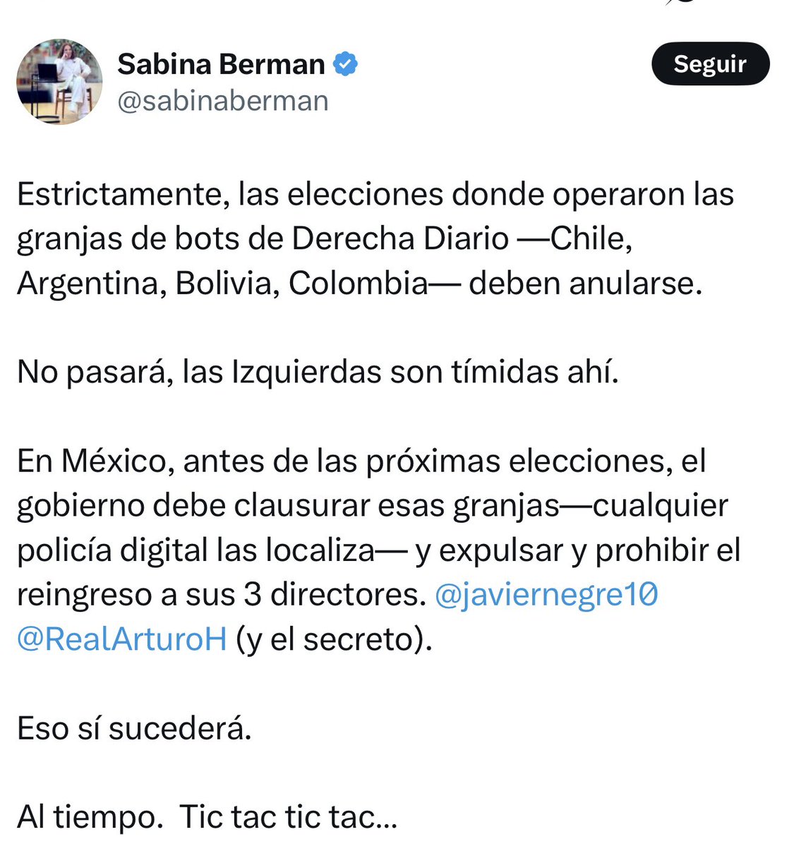 RealArturoH's tweet photo. Me parece terrible que @sabinaberman quiera expulsarme de mi propio país. Usted, que conoce la historia de persecuciones y expulsiones que sufrió el pueblo judío, debería entender lo que significa pertenecer a una nación. Promover esas prácticas es un insulto a la memoria de sus antepasados.

La Derecha Diario no tiene granjas de bots. ¿Dónde están las pruebas? Les duele que ciudadanos reales ya no los apoyen y, por eso, llaman bots a cualquiera que los cuestiona. Además, si fueran cuentas falsas, ¿por qué les preocupan tanto?

Usted es una mentirosa. ¿Recuerda cuando aseguró que yo la amenacé de muerte y nunca pudo demostrarlo? Mintió entonces y miente ahora. Es una mentirosa patológica y una narcopropagandista más.