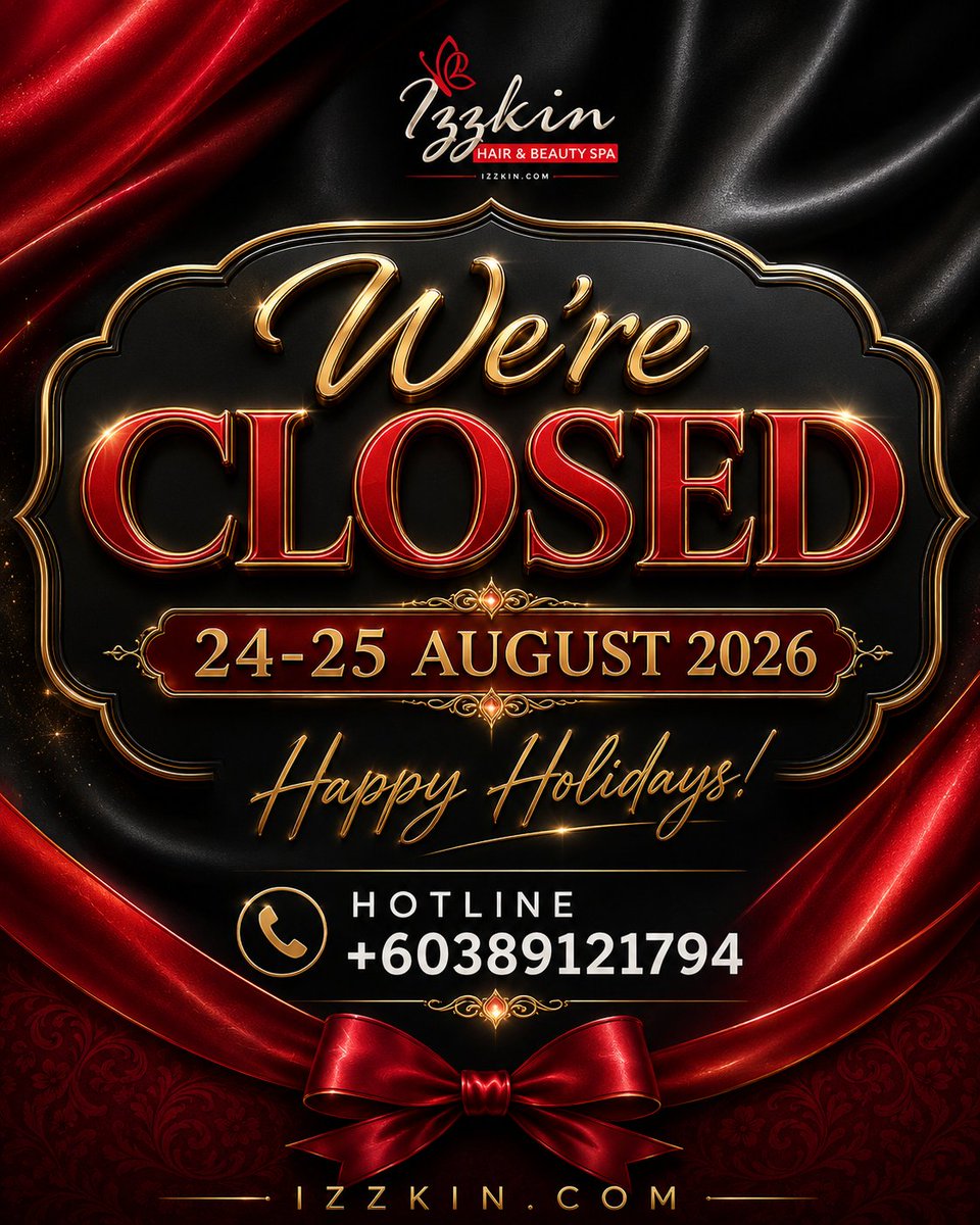Izzkin's tweet photo. We're Closed
24 - 25 August 2026

Happy Holidays!

Hotline: +60389121794
https://t.co/g0UfUumRbC

#Izzkin #Hair #Beauty #Spa #Salon #BeautyCentre #PusatKecantikan #Bangi #TerasJernang #Kajang #Selangor #HanyaUntukWanita #ForWomenOnly #Closed #Cuti #HappyHolidays https://t.co/U5fviGTg0b