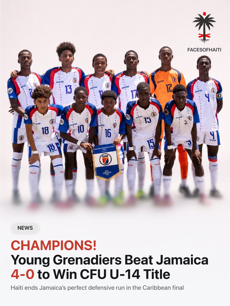FacesOfHaiti_'s tweet photo. CHAMPIONS! 
Haiti’s Young Grenadiers beat defending champion Jamaica 3-0 to win the 2026 CFU U-14 Boys Tier 1 title in Punta Cana. 

Haiti handed Jamaica its first goals conceded of the tournament and brought home the Caribbean crown •

🇭🇹 https://t.co/SW54qGjME4