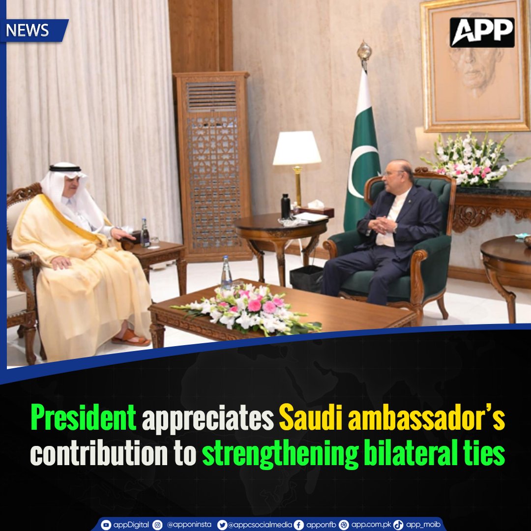 appcsocialmedia's tweet photo. President Asif Ali Zardari Sunday appreciated the contribution of Ambassador of the Kingdom of Saudi Arabia to Pakistan, Nawaf bin Said Al-Malkiy, towards strengthening the longstanding fraternal and strategic ties between Pakistan and Saudi Arabia. https://t.co/XBjBJO7Xxx