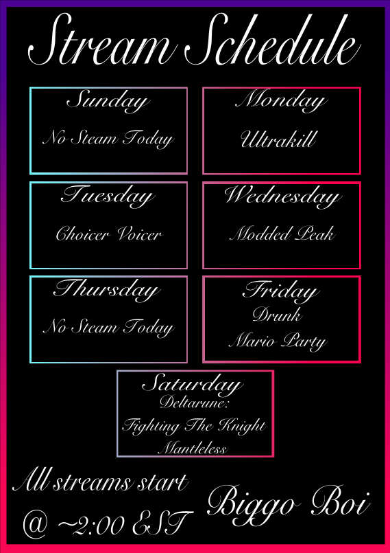 _Biggo_Boi_'s tweet photo. I didn't bother to change the time on the graphic so the times of the streams may vary. 
https://t.co/ONdJrT36XG
For Better updates on when I stream. Join the discord server @ https://t.co/53b3hkp5yx https://t.co/XWze7uPD9P