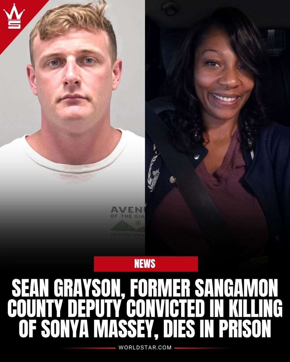 WORLDSTAR's tweet photo. NEWS: Sean Grayson, the former Illinois sheriff’s deputy convicted of murdering Sonya Massey, has died at 32.

Grayson’s attorney confirmed his death Sunday. He had been battling Stage 4 colon cancer while serving a 20 year prison sentence for Massey’s 2024 killing.

His request for medical release was denied last month despite his advanced cancer diagnosis.