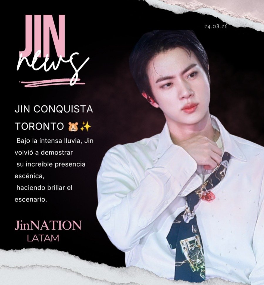 JINNATIONLAT's tweet photo. 🩷 JIN NEWS | Jin conquista Toronto bajo la lluvia

✨ Jin brilló durante el primer concierto de BTS en Toronto, parte de la gira mundial ARIRANG, cautivando al público con su presencia y una actuación llena de energía a pesar de la intensa lluvia.

🐹 Con camisa blanca y corbata, Jin subió al escenario y rápidamente llamó la atención de los fans. Su actuación y presencia escénica causaron gran impacto en redes, llevando #JIN_IN_TORONTO_D1 al #1 de las tendencias en tiempo real de Corea.

Al finalizar, Jin agradeció emocionado al público por cantar y disfrutar junto a ellos, despidiéndose con un “nos vemos mañana”. 🩷✨
━━━━━━━━━━━━━━━
📰 Fuente: StarNews — 24 de agosto de 2026

#방탄소년단진 #진 #BTSJIN #JIN