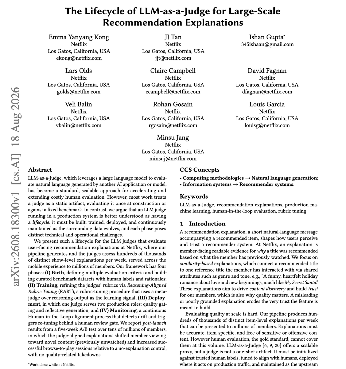 omarsar0's tweet photo. This is one of the most useful writeups I have seen on keeping an LLM judge effective in production.

(bookmark it)

Netflix runs judges over hundreds of thousands of show-level recommendation explanations per week, served to millions of members on mobile.

They describe the judge as a lifecycle with four phases rather than an artifact that you only validate once.

> Birth defines multiple evaluation criteria and builds curated benchmarks with human labels and rationales.

> Training refines the judge's rubric through Reasoning-Aligned Rubric Tuning, using a meta-judge over reasoning output as the learning signal.

> Deployment puts one judge in two roles, quality gating and reflective generation.

> Monitoring runs continuous human-in-the-loop alignment that detects drift and triggers re-tuning behind a review gate.

A five-week A/B test over tens of millions of members shifted viewing toward previously unwatched content and increased successful browse-to-play sessions against a no-explanation control, with no quality-related takedowns.

Paper: https://t.co/H12znqteUi

Track more trending AI papers in our academy: https://t.co/1e8RZKs4uX