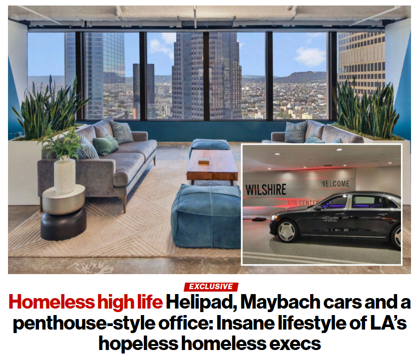 AwakenedOutlaw's tweet photo. Homelessness in Los Angeles is ONLY getting worse, but the folks running the Homelessness Industrial Complex are living the high life.

It's all bullshit, folks.

_____
Troubled homeless agency rents digs in luxe LA tower — with helipad, car service and cold plunge.

"...Other tenants in the building told the California Post they find it ”odd” a homeless nonprofit funded by taxpayers is housed in such luxury."