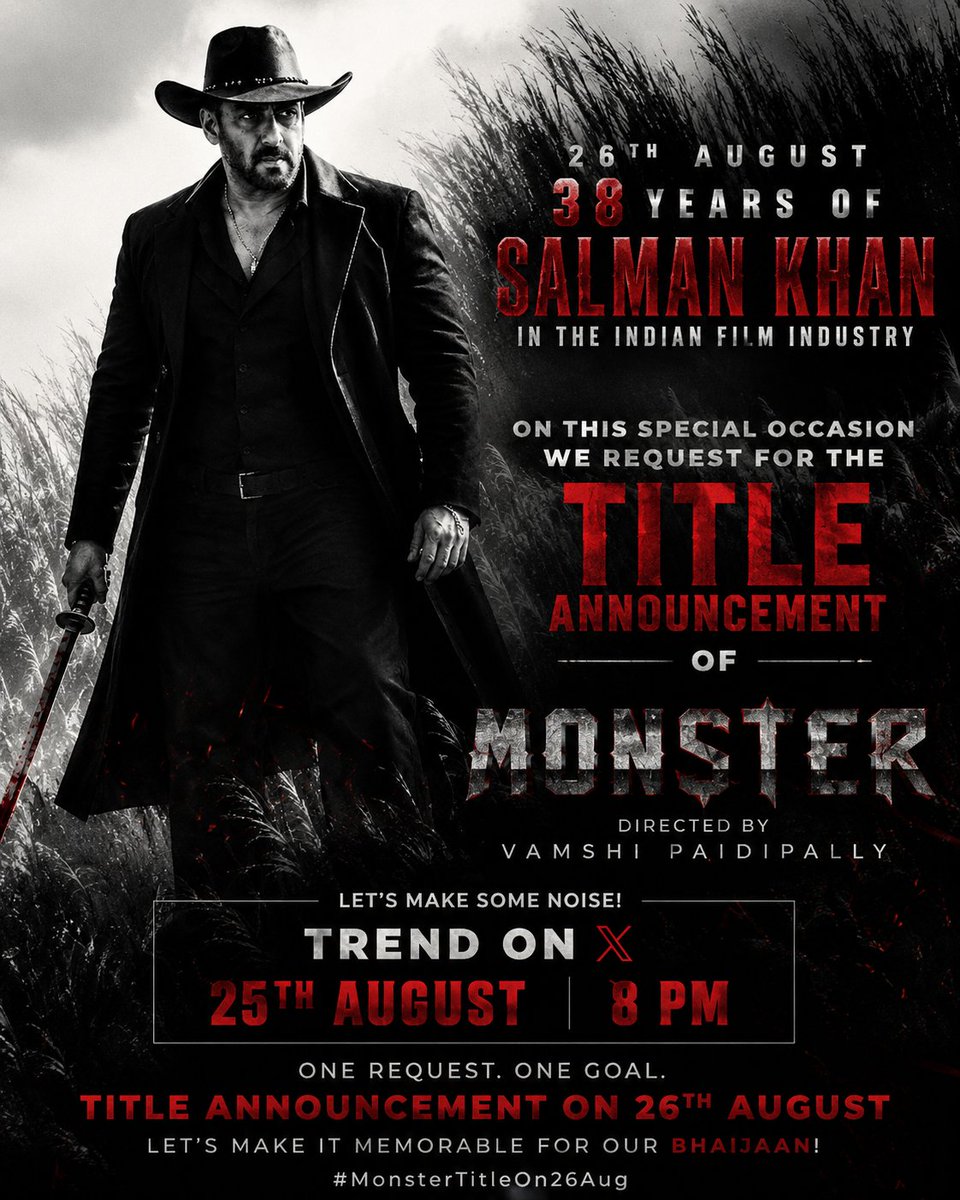 karann464595's tweet photo. 🚨 GET READY, SALMAN FANS! 🔥

25th August | 8 PM — Let’s take over X! 💥

38 years of Bhaijaan deserves a SPECIAL celebration! ❤️‍🔥

ONE TREND. ONE DEMAND.
TITLE ANNOUNCEMENT ON 26TH AUGUST! 🩸🔥

#SalmanKhan #Monster #TitleAnnouncement #svc63 
@directorvamshi @SVC_official https://t.co/bvtFkP7iEG