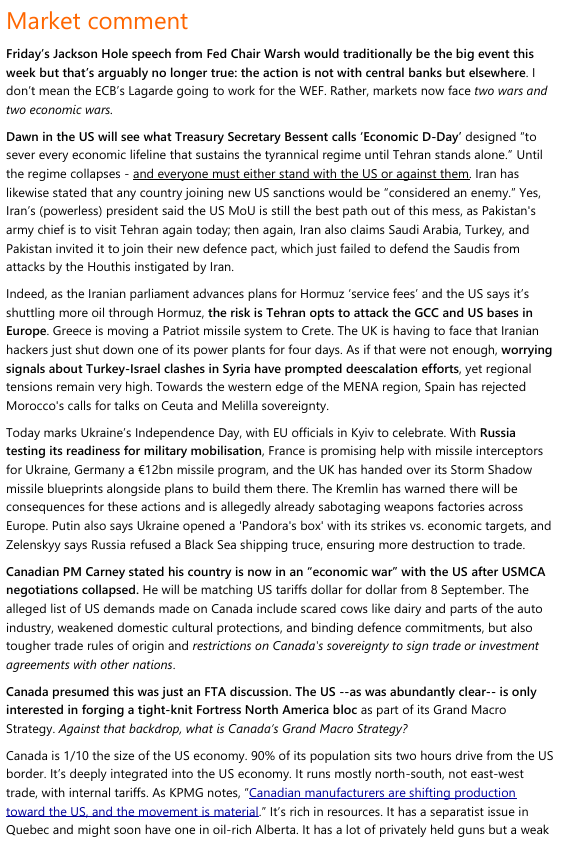 TheMichaelEvery's tweet photo. My thoughts on what we've seen over the last few days in the Global Daily is below.

In short, with a confluence of wars and “economic wars”,  the US is clearly saying it will do "Whatever It Takes" in a very different way to Draghi back in the days when central banks ruled the roost.

Nowadays it’s about the application of physical power to markets as well as the financial. 

You can print money. You can’t print atoms. But, for a while at least, you can print money to get the stuff to get you atoms.

While the direct impact of the US-Canada "economic war" now being discussed is very small for world markets, symbolically it matters hugely. 

All so-called Middle Powers, and China and Russia, will be watching to see who wins, just as they are with the US vs. Iran. 

Markets will certainly move on *that* dynamic, meaning both the Middle East and the emergence, or failure, of a U.S. Grand Macroeconomic Strategy balancing bloc vs. China.