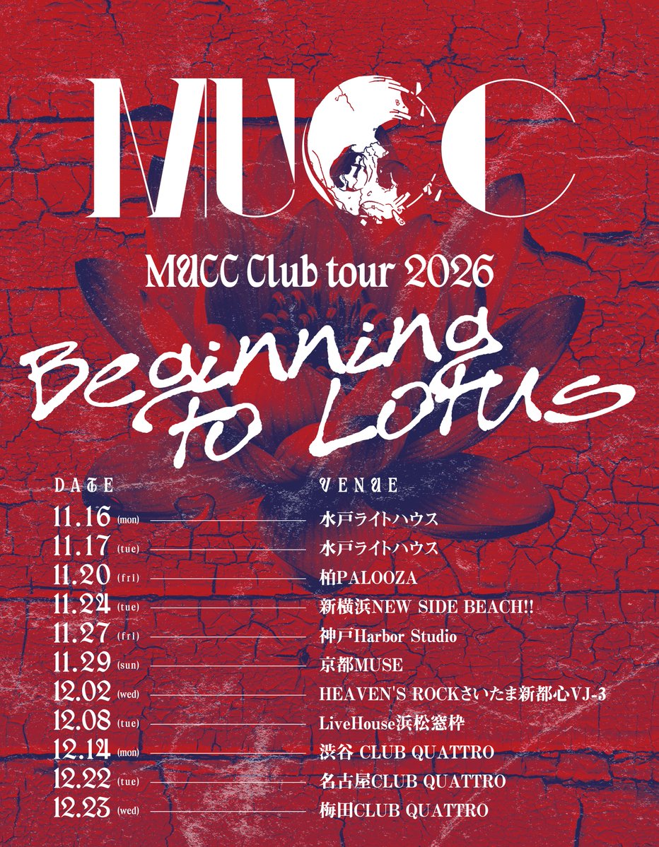 muccofficial's tweet photo. 【最速先行受付中🎫】
MUCC Club tour 2026「Beginning to Lotus」
📍 11月16日(月) 水戸ライトハウス
開場18:00 / 開演18:30

📍 11月17日(火) 水戸ライトハウス
開場18:00 / 開演18:30 

📍 11月20日(金) 柏PALOOZA
開場18:00 / 開演18:30 

📍 11月24日(火) 新横浜NEW SIDE BEACH!!
開場18:00 / 開演18:30 

📍 11月27日(金) 神戸Harbor Studio
開場18:00 / 開演18:30 

📍 11月29日(日) 京都MUSE
開場17:00 / 開演17:30 

📍 12月2日(水)  HEAVEN'S ROCKさいたま新都心VJ-3
開場18:00 / 開演18:30 

📍 12月8日(火)  LiveHouse浜松窓枠
開場18:00 / 開演18:30 

📍 12月14日(月) 渋谷 CLUB QUATTRO
開場18:00 / 開演19:00 

📍 12月22日(火) 名古屋CLUB QUATTRO
開場18:00 / 開演19:00 

📍 12月23日(水) 梅田CLUB QUATTRO
開場18:00 / 開演19:00 

サポートドラマー：庄村聡泰 (@shomurasatoyasu )

【チケット料金】
前売り8,500円(税込み) スタンディング ドリンク代別途

📌朱ゥノ吐＋SWAMP会員先行
8月30日(日)23:59 まで！！

⚡MUCC公式ファンクラブアプリ「朱ゥノ吐＋」
ご入会はこちら
https://t.co/PUmJc0xdqI

#MUCC #BeginningtoLotus