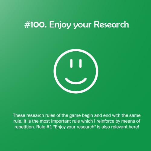 100RulesoftheG1's tweet photo. Research Rule of the Game #100: Enjoy your Research. All 100 PhD + 100 Research Rules of the Game are available at https://t.co/6ljB3FZJXb and https://t.co/LXFt0UP74t #100PhDRules #PhD #phdchat #phdadvice #phdforum #phdlife #ecrchat #acwri https://t.co/kj1eeJJ0J9