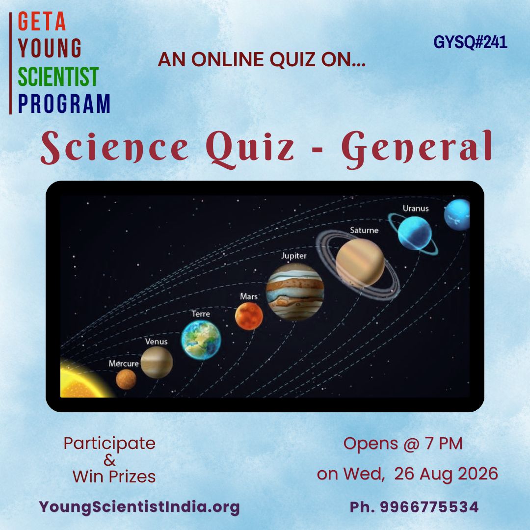 YoungGeta's tweet photo. GYS Quiz No: 241

Topic: General Science Quiz &amp; Magazine February Issue 2025 - Innovations.

Time: 7 PM on Wednesday, 26-Aug-2026

Classes: 6 to 10

Link: https://t.co/q8etqvtuVK
https://t.co/k03DIWsFwR

Ph: 9966775534, 9966332456 https://t.co/KkF1WkKtG3