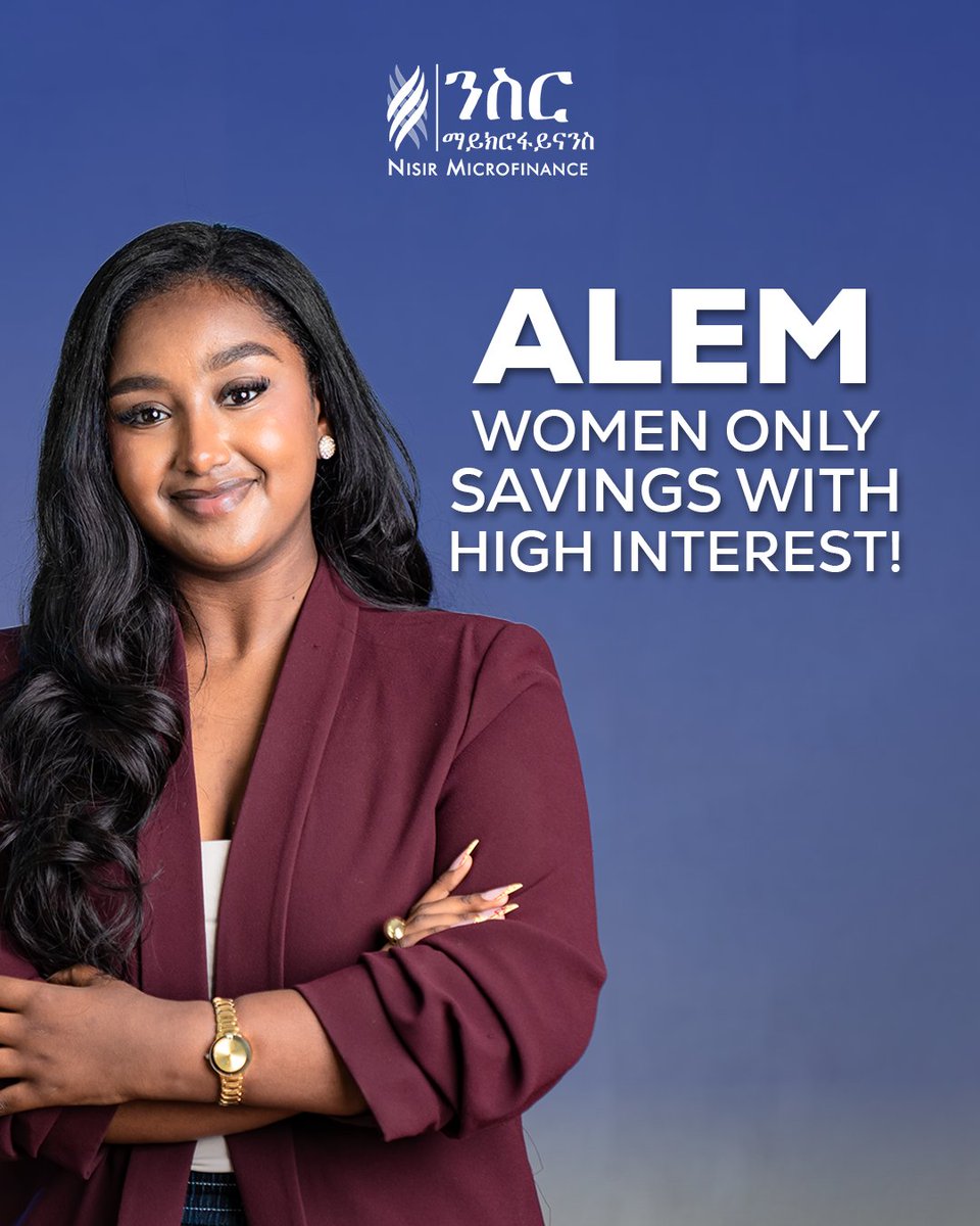 nisirmfi's tweet photo. Alem – A savings account prepared exclusively for  women!  
The "Alem" savings account offered by Nisir  Microfinance is designed with high interest to support  women's financial independence and growth.
#NisirMicrofinance #WomenEmpowerment #FinancialFreedom #Saving https://t.co/vtmFxHpYSS