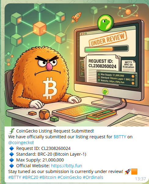 Bttyonbrc20's tweet photo. CoinGecko Listing Request Submitted!
​We have officially submitted our listing request for $BTTY on @coingecko!
​🔹 Request ID: CL2308260024
🔹 Standard: BRC-20 (Bitcoin Layer-1)
🔹 Max Supply: 21,000,000
🔹 Official Website: https://t.co/OjfT4nJEIe
​Stay tuned as our submission is currently under review! 🚀🟧
​#BTTY #BRC20 #Bitcoin #CoinGecko #Ordinals