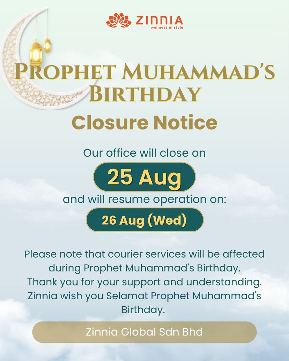 Zinniaglobal's tweet photo. Selamat Menyambut Prophet Muhammad's Birthday

Closure: 25/8/26

Operation Resumes: 26/8/26

Please note that courier services will be affected during Prophet Muhammad's Birthday.

Thank you for your support and understanding.

Zinnia wish you Selamat Prophet Muhammad's Birthday. https://t.co/9x79VHjheU