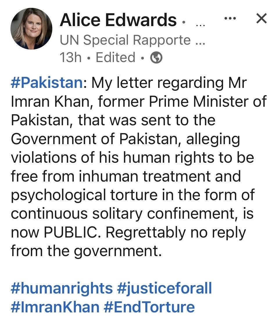 Haider4PTI's tweet photo. #TorturingImranKhanIsACrime

UN Special Rapporteur on Torture @DrAliceJEdwards has written to Pakistan’s government over allegations of inhumane detention, prolonged solitary confinement & human rights violations against Imran Khan.

She urged immediate measures to stop the alleged violations, prevent their recurrence & ensure accountability.