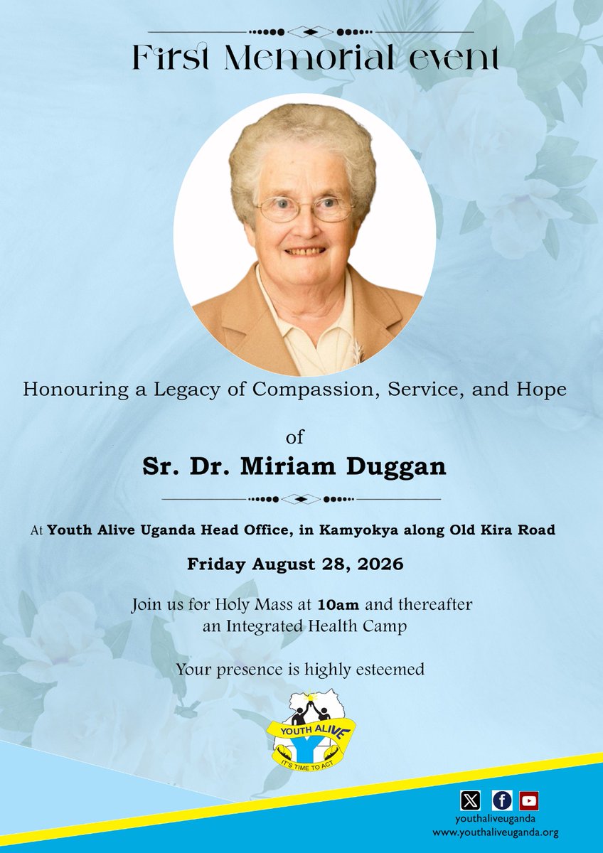 youthaliveug's tweet photo. Honoring a legacy of compassion, service, and hope! Join us for the 1st Memorial Event of Sr. Dr. Miriam Duggan
Friday, Aug 28, 2026
Youth Alive Uganda Head Office, Kamwokya, 10:00 AM Holy Mass &amp; Integrated Health Camp to follow
Your presence is highly esteemed
#LegacyOfService https://t.co/txLZePrFn3