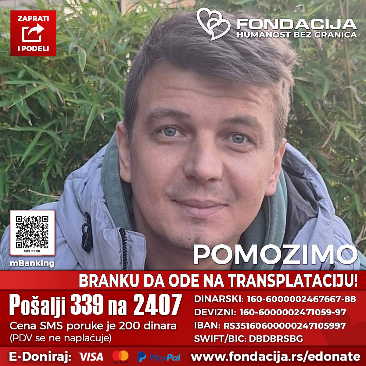 1na2407's tweet photo. 🇷🇸 SMS: 339 na 2407
https://t.co/56jFH3j3Xq
(link za mobilne)

Branko (1986.), otac dve devojčice, boluje od teškog oboljenja bubrega – IgA nefropatije. Njegova jedina šansa za novi početak je transplantacija bubrega u Belorusiji, za koju su potrebna značajna sredstva.
 
Kako možete da pomognete?

🇷🇸 SMS: 339 na 2407
https://t.co/56jFH3j3Xq
(link za mobilne)

💳 Doniraj karticom: https://t.co/Jm2rXKA6ZT

🌐 PayPal: info@fondacija.rs
Link: https://t.co/lr2C5c20FV

📲 Skeniraj QR kod i doniraj putem mobilnog telefona - mBanking

Pomozimo Branku da se vrati svojim ćerkama, prati njihovo odrastanje i dobije novu šansu za život. Svaka donacija je korak bliže transplantaciji i povratku porodici!❤️❤️

Retvituj ovu objavu i zaprati nas jer humanost se umnožava kada se deli. 🙏