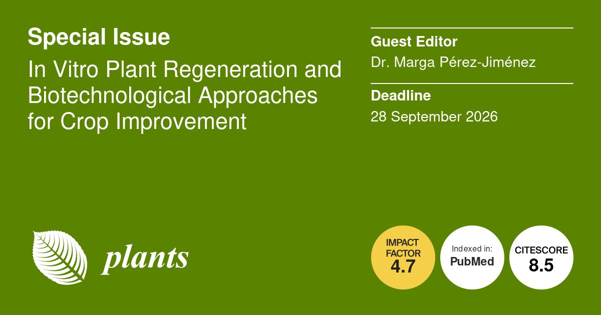 Plants_MDPI's tweet photo. π± Advancing crop improvement through plant tissue culture and biotechnology.
π 6 papers published already
π
Deadline: 28 Sept 2026
π https://t.co/oY7ReYSefP
#PlantBiotechnology #PlantScience #CropImprovement #GenomeEditing https://t.co/yRfhhtWEAZ