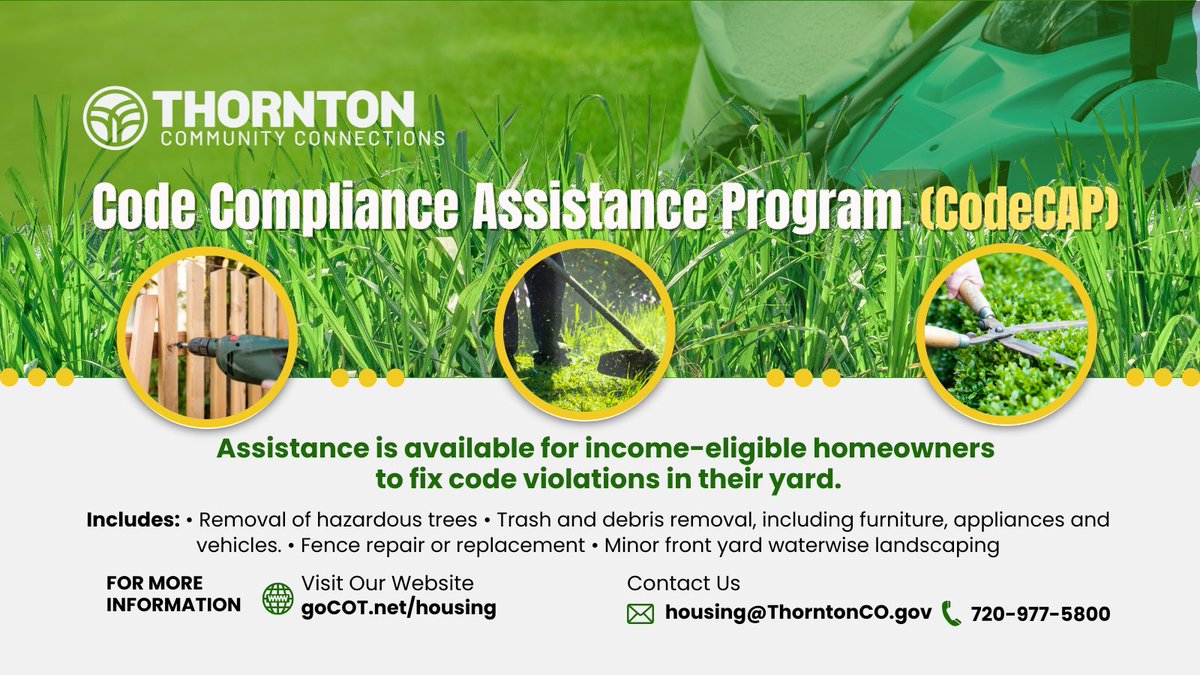 CityofThornton's tweet photo. Thornton’s Code Compliance Assistance Program (CodeCAP) is available for income-eligible homeowners to fix code violations in their yard. For more information, contact Community Connections at 720-977-5800, Housing@ThorntonCO.gov or visit https://t.co/2nRFR2MAIi https://t.co/7Hrn7JTqAD