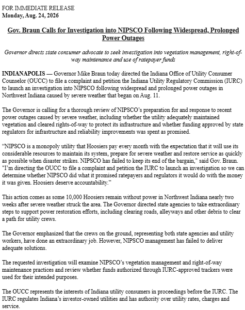 Indy_reporter_'s tweet photo. 🚨🚨🚨🚨🚨BREAKING:

@GovBraun  is directing the Indiana Office of Utility Consumer Counselor to file a complaint and petition the IURC to investigate NIPSCO after widespread, prolonged power outages in Northwest Indiana.

Nearly two weeks after severe weather hit, around 10,000 Hoosiers are still without power.

The investigation will examine whether NIPSCO properly maintained vegetation and rights-of-way and whether money approved by regulators for infrastructure and reliability improvements was actually spent as promised.