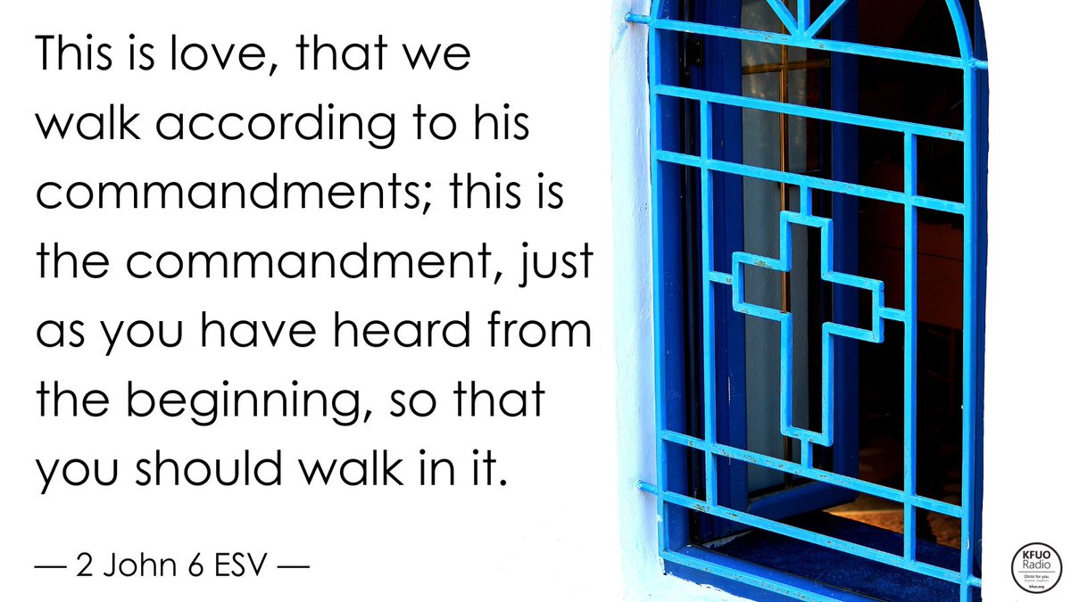 KFUOradio's tweet photo. It's ✨ #MemoryVerseMonday! ✨
This is love, that we walk according to His commandments; this is the commandment, just as you have heard from the beginning, so that you should walk in it. (2 John 6)
Hear Christ for you at https://t.co/CNJZkzVCPV! #memoryverse https://t.co/4XUf8TFeR0
