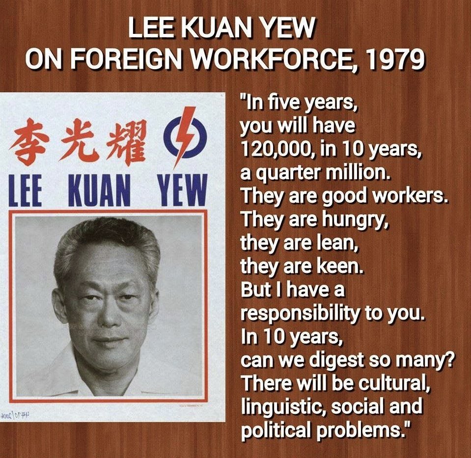 kunley_drukpa's tweet photo. Lee Kuan Yew on Immigration and Declining Birth Rates

Singapore has just announced two major new policies specifically to ‘combat population decline’ - increased payments for new families with children and slightly increased naturalisation of ‘ethnically comparable’ migrants.

On this problem of population decline, speaking in 2013, Lee Kuan Yew said:

“I cannot solve the problem and I have given up. I have given up the job to another generation of leaders. Hopefully, they or their successors will eventually find a way out.”

Lee very explicitly entertained these two policy proposals before, though he did not think they were actual solutions.

ON IMMIGRATION (of even ethnically similar migrants)

“Singaporeans have strong reservations about admitting immigrants, but we arrive at this option almost by process of elimination.

It is natural for us to feel uncomfortable with those who look, sound or behave differently from us. I like to see familiar faces. But are we reproducing ourselves?

Do we face up to reality and accept that some immigrants are necessary, or do we simply allow Singapore to shrink, age and lose vitality?

There are three limits to the immigration approach.

First, they have to come at a pace that is politically digestible or there will be a significant backlash from the population, which would be counterproductive.

Second, even if Singaporeans were to eventually increase their threshold of tolerance, there is still a level beyond which more immigration would be undesirable.

If the number is large enough, they may even be able to force changes onto the local culture. To be fair, some of these changes may be positive ones. But if we allow ourselves to reach that point, then we would have no control over which parts of the immigrant culture we want to incorporate.

For instance, new immigrants may come from a country which is more mono-ethnic and be unused to living with others from different races. The social attitudes they come with may, unconsciously, not fit in well with the social norms and practices in Singapore, and may lead to friction. We need to guard against such attitudes, which may inappropriately encroach on our way of life.

Finally, empirical evidence tells us that immigrants do not boost our fertility rates because they have as few children as Singaporeans do.

They replace the young adults that we are short of, but do not have enough children to replace themselves. Each generation of immigrants, therefore, represents not a permanent fix to the underlying problem, but temporary relief. A never-ending stream of immigrants is required.”

ON PAYING PEOPLE TO HAVE CHILDREN

“If I were in charge of Singapore today, I would introduce a baby bonus equal to two years' worth of the average Singaporean's salary.

The sum would be enough to see the child through to the start of primary school at least. Would I expect the number of babies to increase substantially? No.

I am convinced that even super-size monetary inducements would only have a marginal effect on fertility rates. But I would still go ahead and offer the bonus, for at least a year, just to prove beyond any doubt that our low birth rates have nothing to do with economic or financial factors, such as high cost of living or lack of government help for parents.

They are instead the result of changed lifestyles and mindsets.

…

Once women are educated and have equal job opportunities, they no longer see their primary role as bearing children or taking care of the household. They want to be able to pursue their careers fully just as men have always been able to.

They have very different expectations about whether or whom they should marry because they are financially independent.

There is no turning back the clock, unless we want to stop educating women.”