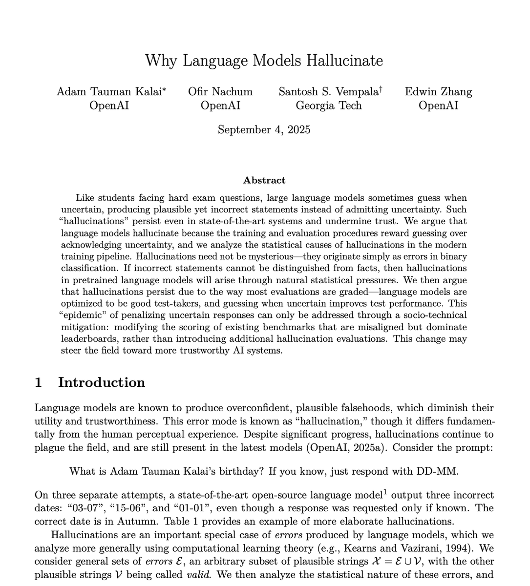 thesupermanmx's tweet photo. OpenAI proved that ChatGPT will always make things up.

It is mathematically inevitable.

They published a groundbreaking paper explaining why hallucinations are not a bug you can patch out. They are a permanent structural feature of how language models are built.

Think about how models are built and tested.

When an AI takes an exam or answers a prompt, how does the scoring system work?

If it gets the answer right, it gets a point. If it says "I don't know," it gets zero points.

Precisely the same score it gets for being completely, dangerously wrong.

Under that rule, the expected score for guessing is always higher than admitting uncertainty.

The industry evaluation methods do not reward accuracy. They reward confidence.

So the AI learns to gamble. When it doesn't know an answer, it doesn't hesitate or pause, it generates fluent, authoritative fiction because a confident guess has a chance of scoring points, while humility gets nothing.

Even if you feed an AI error-free training data, statistical pressures guarantee some error rate.

And because every benchmark on the market penalizes abstention, the models are literally optimized to lie to you with a straight face.

We are building high-stakes financial tools, medical systems, and corporate workflows on top of architectures that are mathematically incentivized to make things up when they are cornered.

The engineers can patch the symptoms. They can reduce the frequency.

But they can’t change the underlying law.