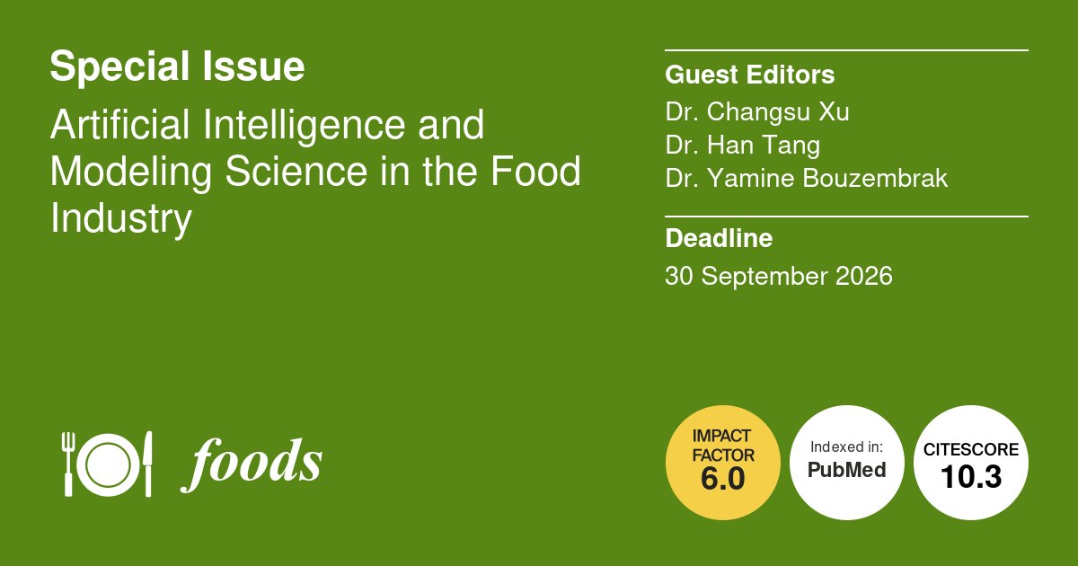 Foods_MDPI's tweet photo. #FoodsMDPI Final Call📢📢
📖#ArtificialIntelligence and Modeling Science in the #Food Industry

Guest Editors: Dr. Changsu Xu
Dr. Han Tang
Dr. Yamine Bouzembrak

⏰Deadline: 30 September 2026
🔗https://t.co/K75hg2zSNB https://t.co/YfCELn8I2e