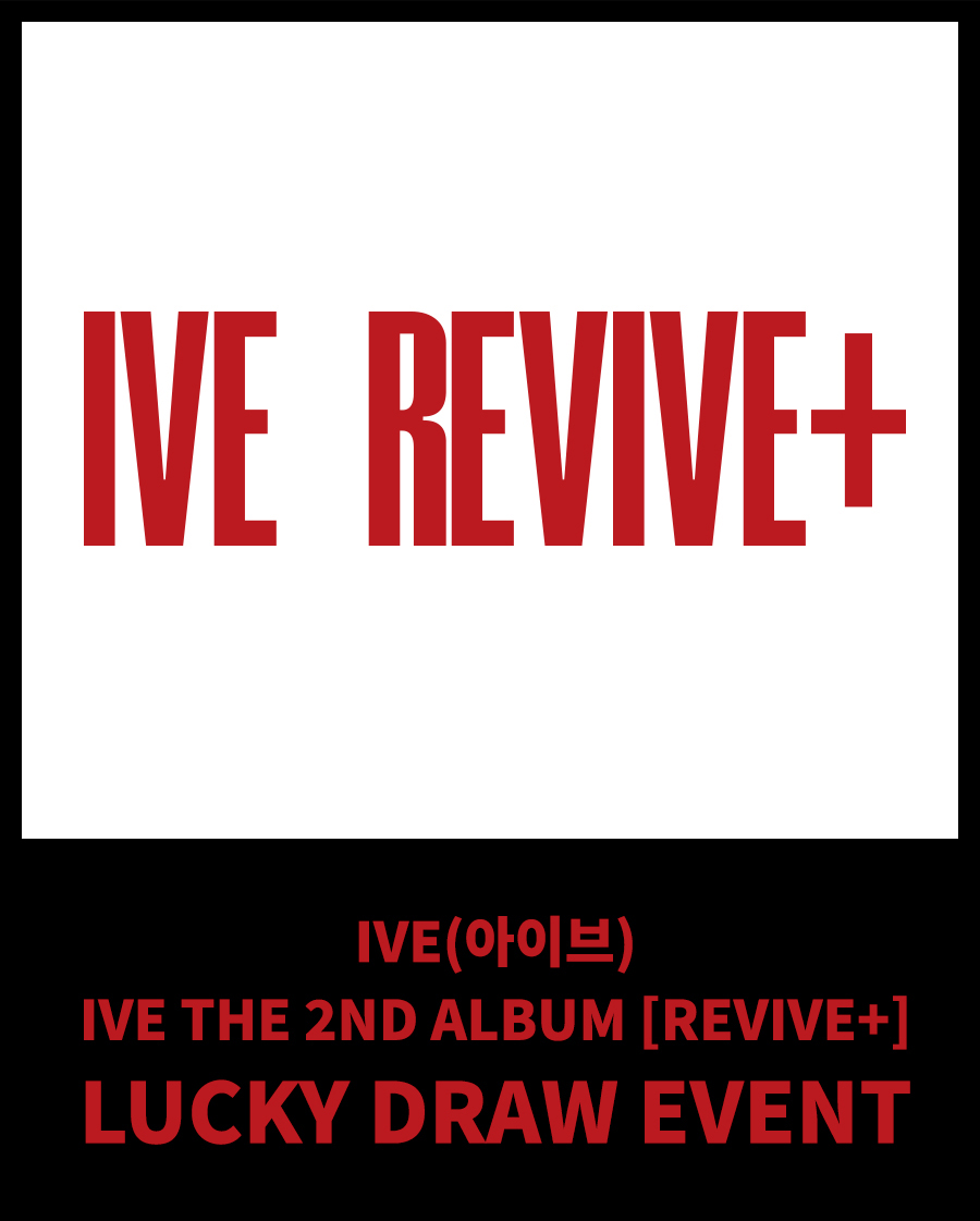 MusicKorea_kr's tweet photo. IVE(아이브)
IVE THE 2ND ALBUM [REVIVE+]
LUCKY DRAW EVENT

🗓 이벤트 기간
온라인
2026년 9월 2일(수) 10:00 AM ~
9월 8일(화) 23:59 PM (KST)

오프라인(명동2호점)
2026년 9월 2일(수) 10:00 AM ~
9월 8일(화) 22:00 PM (KST)

🎁 LUCKY DRAW 구성
미공개 셀피 포토카드 멤버별 1종 / 총 6종

세트 추가 증정 폴라로이드 포토카드 멤버별 1종 / 총 6종

[KR] https://t.co/X5jt6ChRhO
[EN] https://t.co/UqfXqnRwVr
[JP] https://t.co/BqXeFoOJfU
[CN] https://t.co/9RKWOKdJDv

#IVE #아이브 
#MusicKorea #뮤직코리아