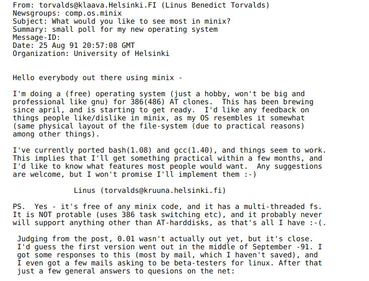 Itsfoss's tweet photo. The email that made history.

On this day, 35 years ago, a student in Finland sent a message that he was working on a new project that "won't be big and professional".

He was wrong! The project became both huge and professional.

This is how Linux came into existence.

It started as a hobby project, turned into a Master thesis, turned into the backbone of internet, cloud and AI.

Happy 35th🥂