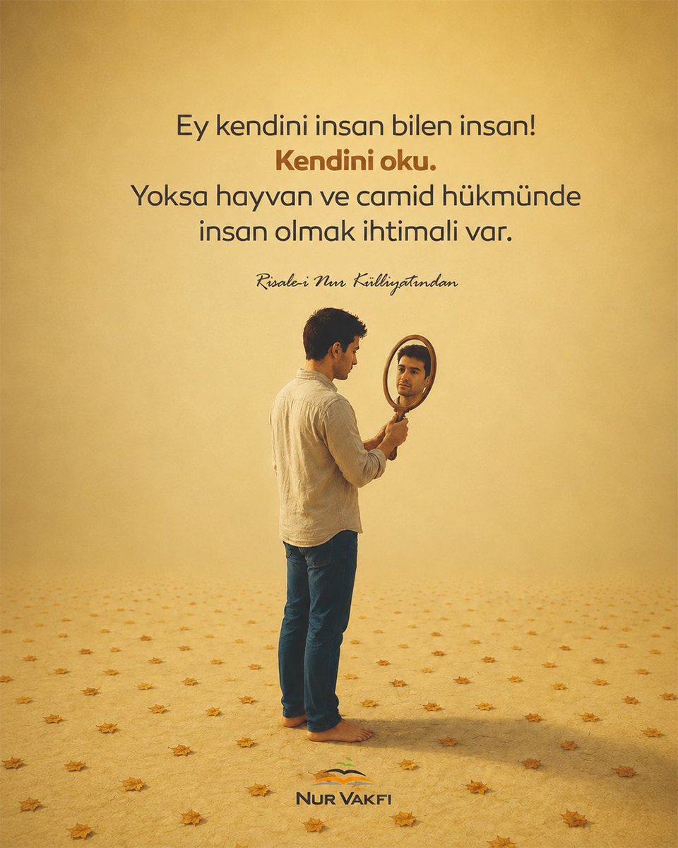 NurVakfi's tweet photo. Ey kendini insan bilen insan! Kendini oku. Yoksa hayvan ve camid hükmünde insan olmak ihtimali var.

| Risale-i Nur Külliyatından https://t.co/Q7pGbMaKIU