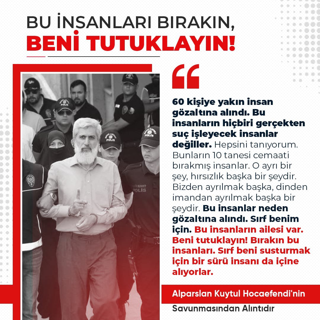 Daily_Furkann's tweet photo. BU İNSANLARI BIRAKIN, BENİ TUTUKLAYIN! 

60 kişiye yakın insan gözaltına alındı. Bu insanların hiçbiri gerçekten suç işleyecek insanlar değiller. Hepsini tanıyorum. Bunların 10 tanesi cemaati bırakmış insanlar. O ayrı bir şey, hırsızlık başka bir şeydir. Bizden ayrılmak başka, dinden imandan ayrılmak başka bir şeydir. Bu insanlar neden gözaltına alındı. Sırf benim için. Bu insanların ailesi var. Beni tutuklayın! Bırakın bu insanları. Sırf beni susturmak için bir sürü insanı da içine alıyorlar.

Alparslan Kuytul Hocaefendi'nin Savunmasından Alıntıdır

AlparslanHoca Savunması
FurkanaZulüm DevamEdiyor
FurkanHareketi Tertemizdir
HocamıSerbest Bırakın