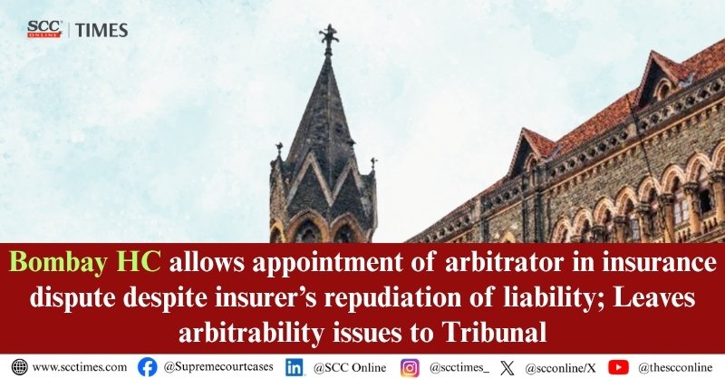 scconline_'s tweet photo. Bombay HC allows appointment of arbitrator in insurance dispute despite insurer’s repudiation of liability; Leaves arbitrability issues to Tribunal
Read the full report: https://t.co/uVTkc2rVe4
#BombayHighCourt #ArbitrationAct #InsuranceDisputes #RepudiationOfLiability https://t.co/1CimyDXYpJ