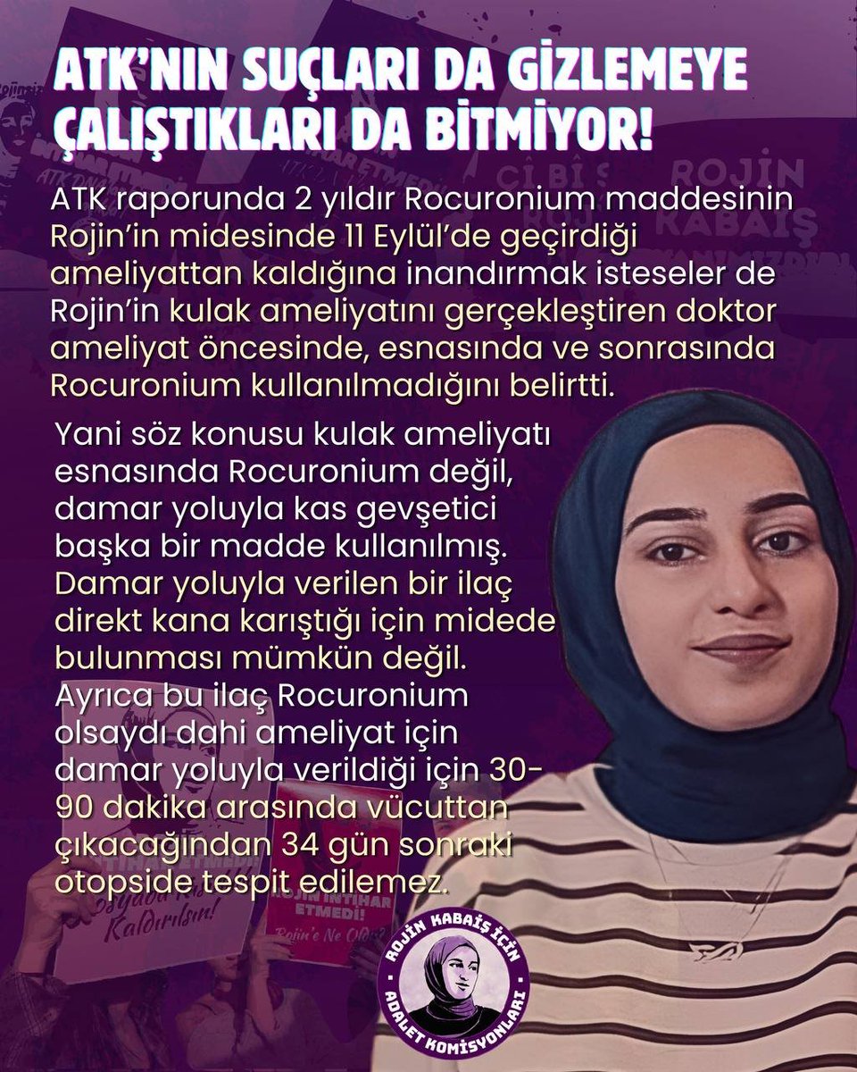 RojineAdalett's tweet photo. ‼️ATK'NIN SUÇLARI DA GİZLEMEYE ÇALIŞTIKLARI DA BİTMİYOR!

İncelemeden, soruşturmadan Rojin'in midesinde bulunan Rocuronium maddesinin ameliyattan kaldığına inandırmaya çalışarak delil karartan ATK yetkilileri ve otopsi raporunu hazırlayan uzmanlar soruşturulsun.
#RojiniçinAdalet https://t.co/qgeWE45kQz
