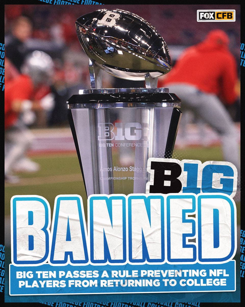 CFBONFOX's tweet photo. Big Ten Athletic Directors unanimously approved a new rule banning NFL players from returning to college football, per multiple reports. https://t.co/tSl4whkfZF