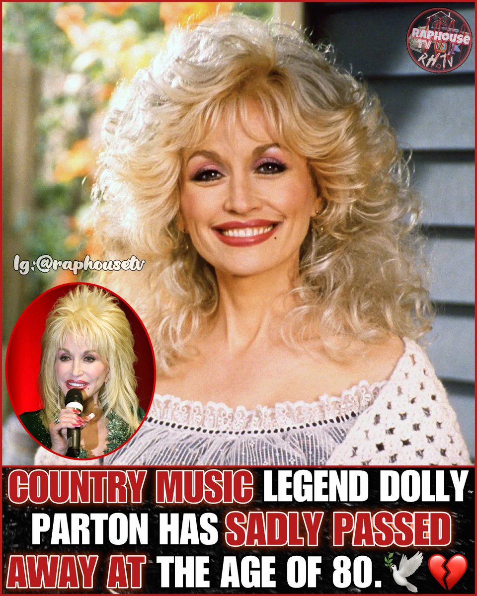 raphousetv2's tweet photo. Country music Legend Dolly Parton has sadly passed away at the age of 80.🕊️💔 https://t.co/us5N15v0bP