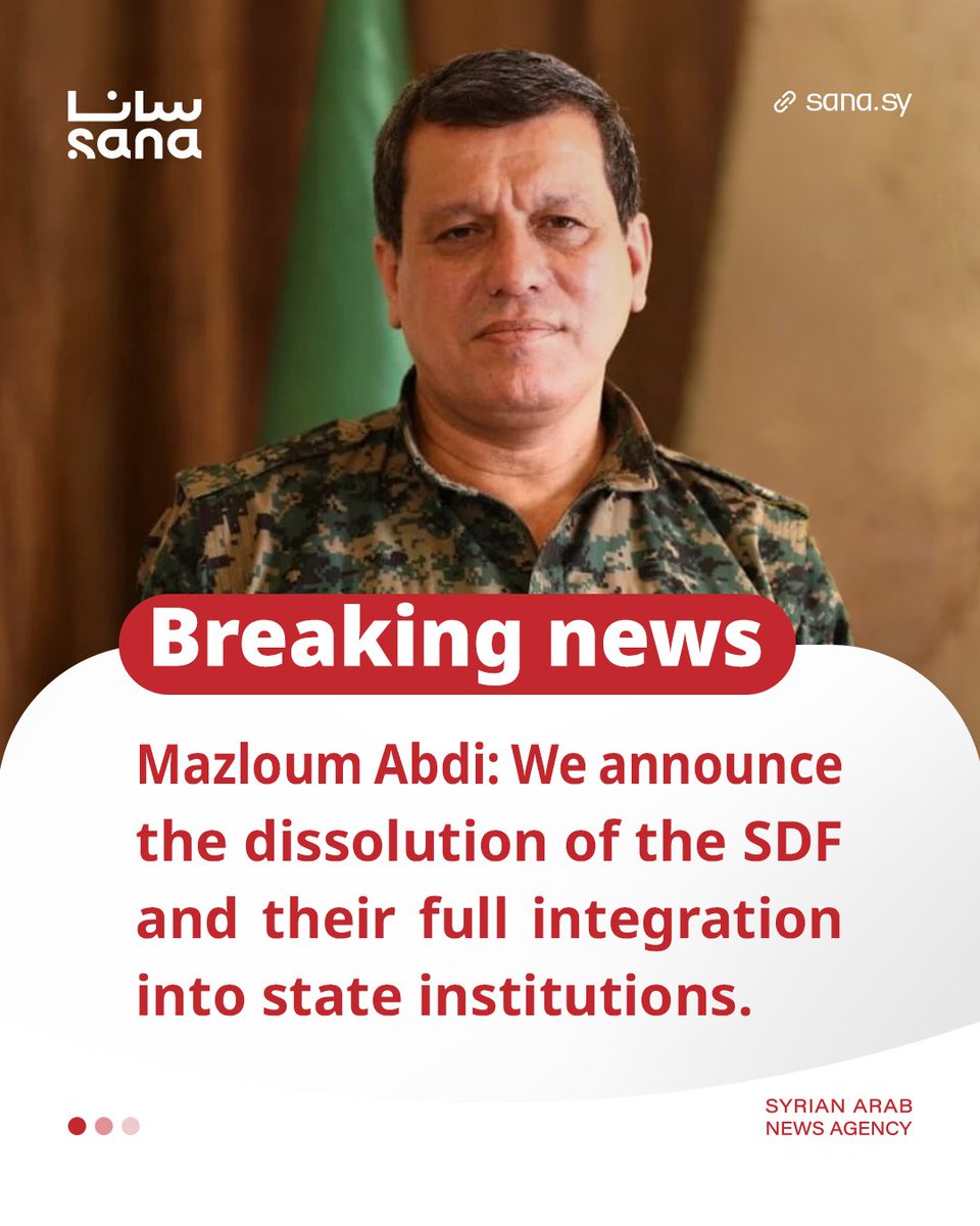 SANAEnOfficial's tweet photo. Mazloum Abdi:

We announce the dissolution of the Syrian Democratic Forces (SDF) and their full integration into state institutions.
#Syria
#SANA https://t.co/JzdpIjakWL
