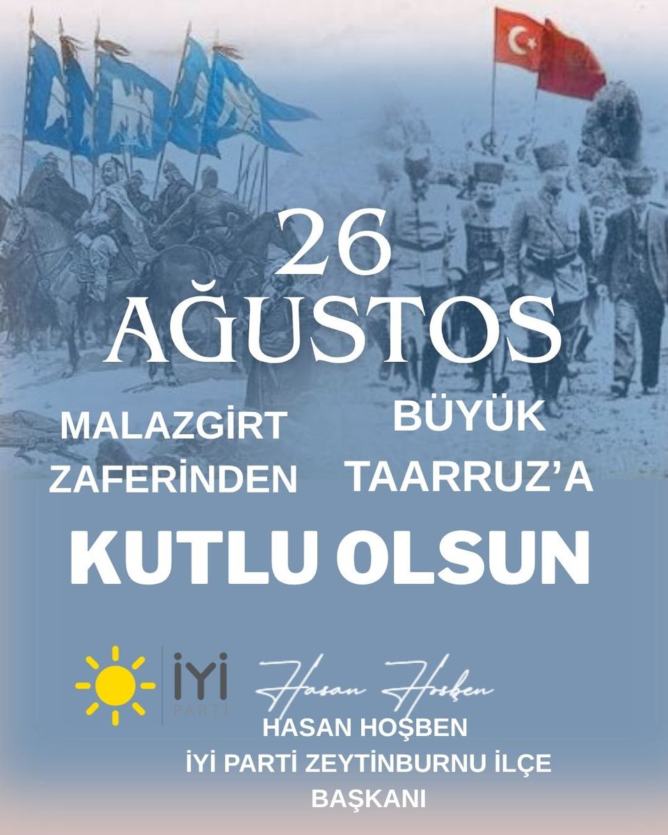 zburnuiyiparti's tweet photo. Zaferin temellerinin atıldığı 26 Ağustos 
Malazgirt 'ten Büyük Taarruz'a Kutlu Olsun 🇹🇷🇹🇷🇹🇷🇹🇷🇹🇷
 Vatanın Bağrında yatan Aziz Şehitlerimize Rahmet ve Minnetle 
@MDervisogluTR @Yucel_Coskun @HasanHosben @iyiparti @iyiparti_34 https://t.co/d3jP1g6boe