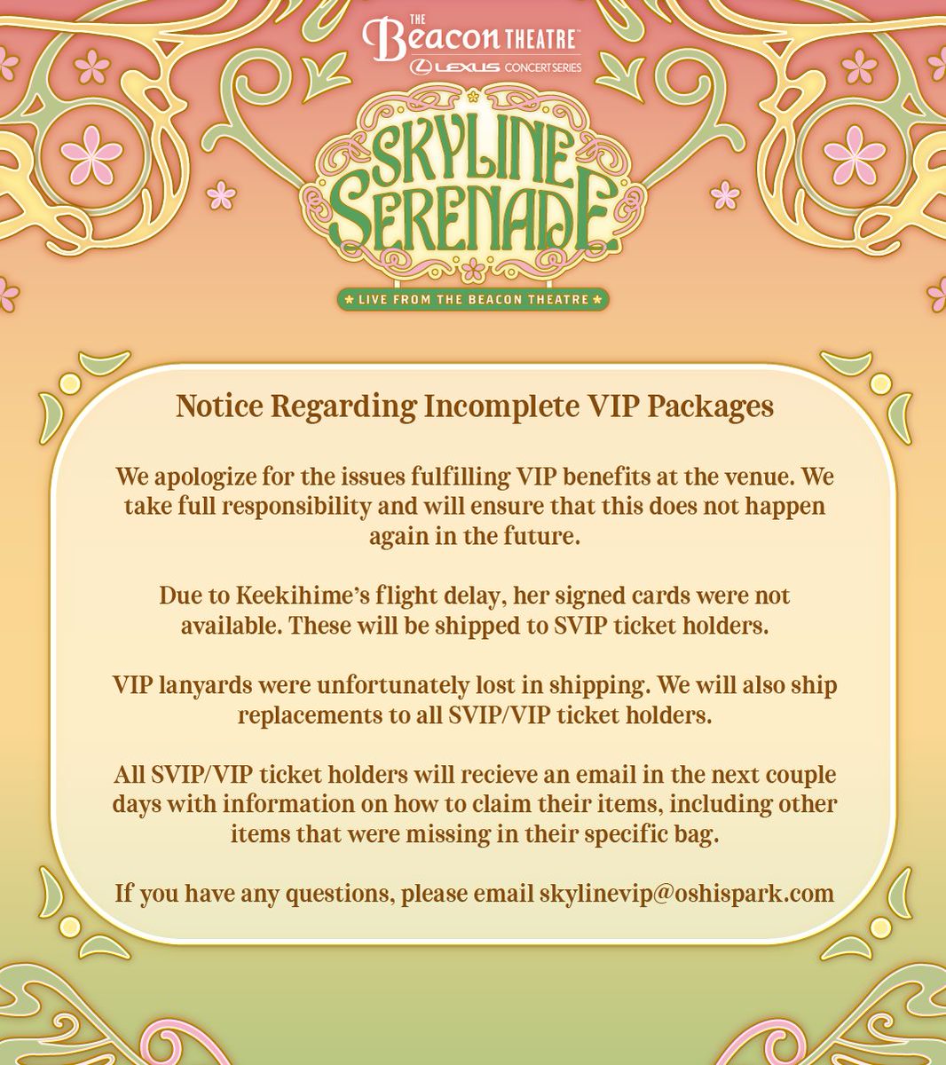 oshiSPARK's tweet photo. We apologize for the VIP benefit issues at #SkylineSerenade.

We are working on a solution to ship everyone's replacement goods, and SVIP/VIP ticket holders will recieve an email with instructions in the next couple of days.

We are also working on a solution for those who bought their tickets through resale.

We ask that you wait for the VIP emails to be sent out in the next couple days. If you have any concerns after that, please reach out to skylinevip@oshispark.com and we will assist you.