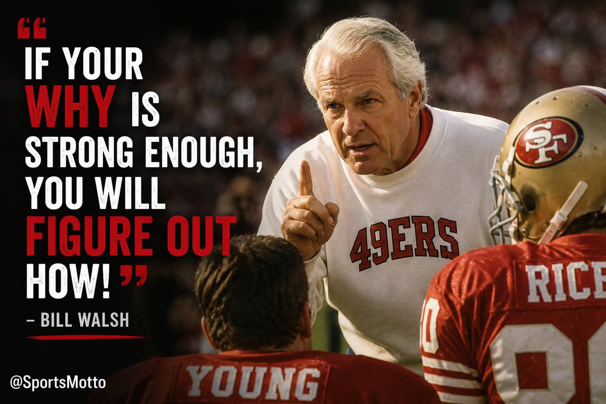 SportsMotto's tweet photo. "If your why is strong enough you will figure out how!" – Bill Walsh https://t.co/95SkXbNuA2