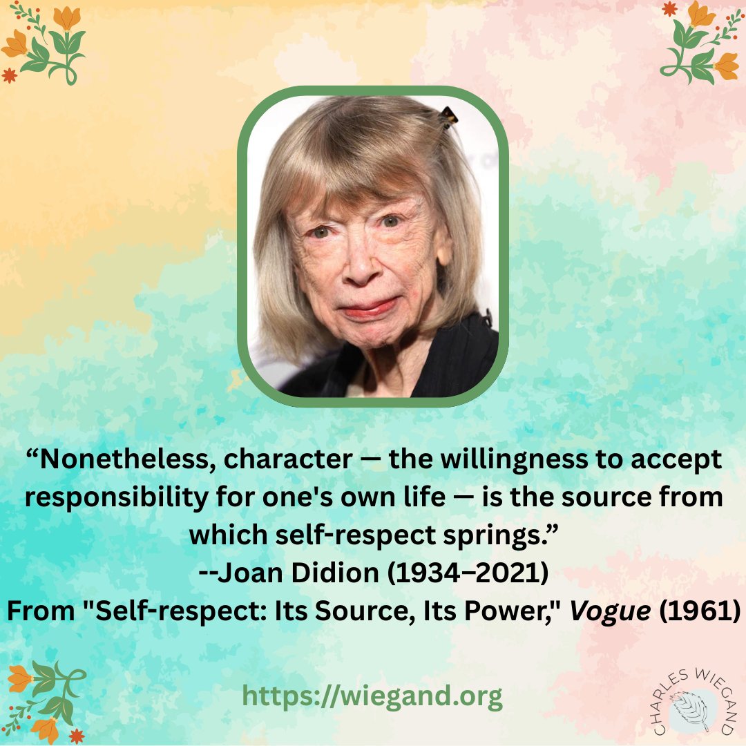 CharlesWAuthor's tweet photo. “Nonetheless, character — the willingness to accept responsibility for one's own life — is the source from which self-respect springs.”
--Joan Didion (1934–2021)
From "Self-respect: Its Source, Its Power," Vogue (1961)

#life #love #coffee #write #books #quotes #joandidion https://t.co/6y4C0aMekM