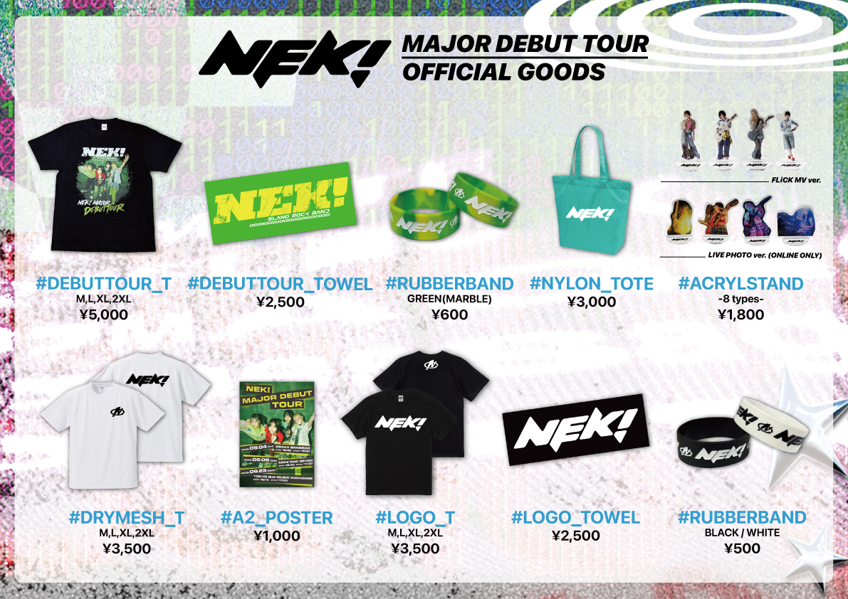 nekiband_jp's tweet photo. 【GOODS🛒】

『NEK! MAJOR DEBUT TOUR』

東名阪ツアーグッズ公開💥

下記ラインナップをオンラインショップにて本日20時より販売受付開始！

★ONLINE限定アイテムを除きグッズは東名阪ツアー会場でも販売いたします。

★オンラインショップでご購入されましたグッズは9/7(月)より順次発送となり、ツアー大阪&愛知公演日までにお手元には到着いたしませんのであらかじめご了承ください。

< 受付期間 >
8/26(水)20:00 ~ 8/31(月)17:59
※受付開始時間より販売ページは更新となります。

🔗https://t.co/UM2ezgDPMd

#NEKI