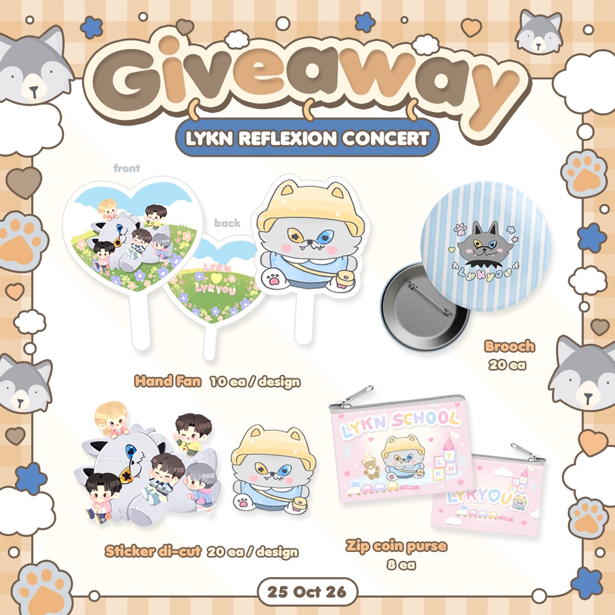 khunpp_ticket's tweet photo. . ݁₊ ⊹ pls, rt 🐰ྀི

— 𝐆𝐢𝐯𝐞𝐚𝐰𝐚𝐲 𝐟𝐨𝐫 #LYKNReflexionConcert ˎˊ˗

📆 25 Oct | time : tba

♡ hand fan 10 pcs / design
♡ brooch 20 pcs ♡ zip coin pouch 8 pcs ♡ sticker 20 pcs / design 

✿ 1 ea / person (random)

❌ ไม่รับแลกนะคะ สามารถมารับวันคอนได้เลยน้าา ไม่ต้องมีของมาแลกก็รับได้คับ 🙇🏼‍♀️