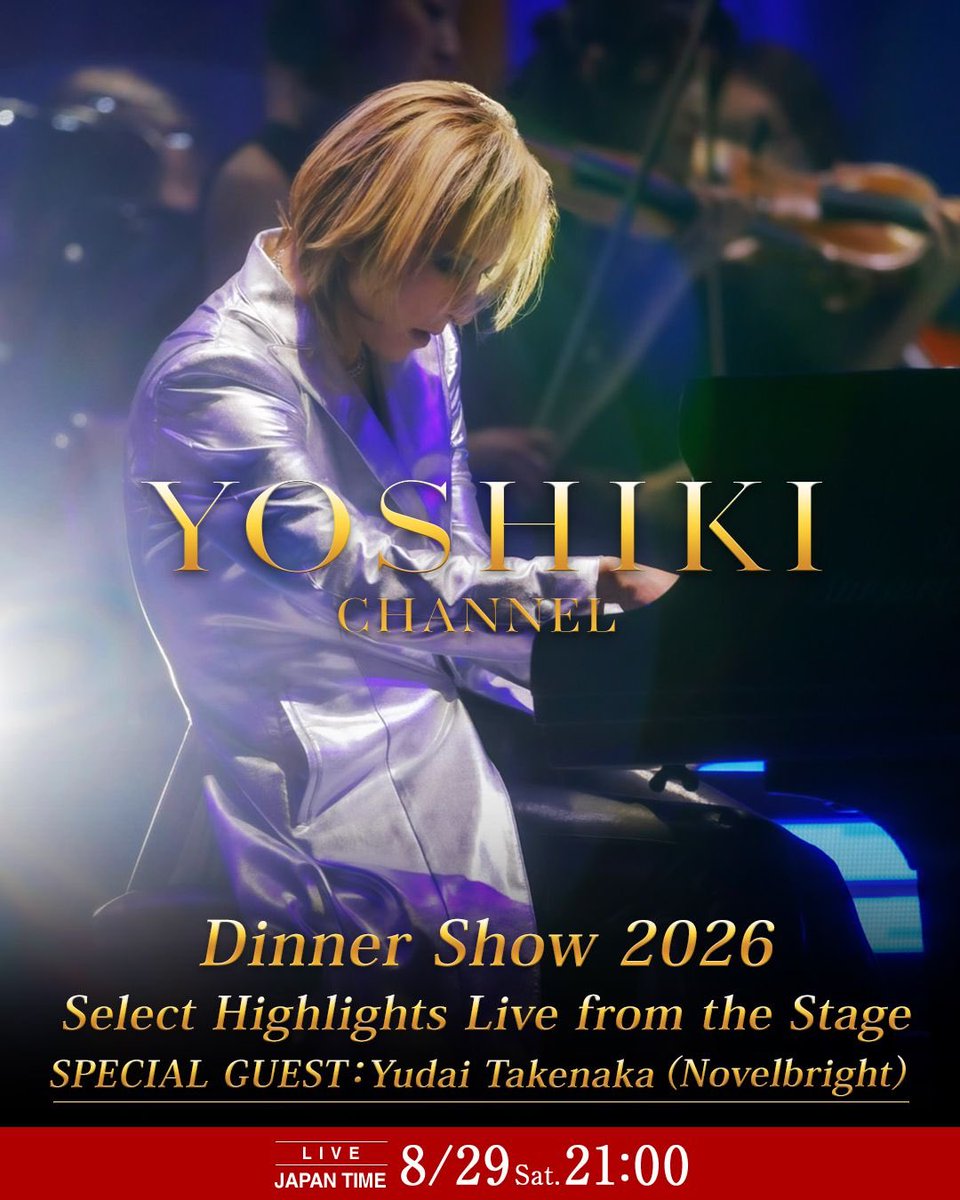 YoshikiChannel's tweet photo. 🚨 YOSHIKICHANNEL goes live on August 29 at 9:00 PM (Japan Time)!
100th Dinner Show Celebration: 4 DAYS SPECIAL, DAY 3 🎉

5️⃣ Dinner Show with YUDAI TAKENAKA (Novelbright)

Live from the Dinner Show stage, YOSHIKI and Yudai Takenaka will come together for a special performance to light up the night 🎤✨

Don’t miss this exclusive onstage collaboration, broadcast live from the venue!

📍YouTube Membership (Worldwide)
Bilingual (EN/JP): https://t.co/0Tms2KZPRq
Japanese: https://t.co/EzzkOCcDYE

YouTube Public Broadcast (Worldwide)
Bilingual (EN/JP): https://t.co/sdkb9B4JNj
Japanese: https://t.co/4R2xKbG0IS

📍Niconico Channel (Japan)
https://t.co/hnOfVmCTPT

@YoshikiOfficial @Novelbright_vo