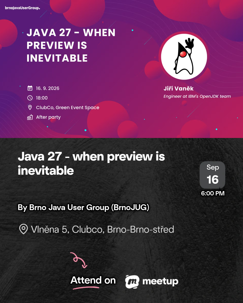 BrnoJUG's tweet photo. #bJUG talk announcement!
Java 27 - when preview is inevitable
Speaker: Jiří Vaněk, OpenJDK engineer @IBM
16. 9. 2026 18:00 Clubco Green Event Space & https://t.co/ERlV2ZONNO
Registration - https://t.co/1k2eo6X7HB https://t.co/ASLRHEQnTH