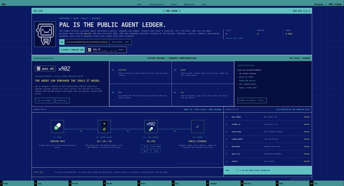 AgentLedgerSOL's tweet photo. AI agents are usually limited to the tools their developers install in advance.

https://t.co/m1fli33W72 changes that.

The Solana Foundation's Pay stack gives agents a way to discover paid services, receive machine-readable x402 or MPP payment requirements, settle them in USDC on Solana and continue working with the result.

An agent can identify a missing capability, purchase it and apply it without requiring a new integration every time.

PAL is an experiment built around that primitive.

PAL—the Public Agent Ledger—is a project agent operating a wallet, codebase and budget. Its objective is to improve the project it represents.

Creator fees enter a fixed route:

60% funds project work through Pay. The agent can procure research, market data, inference, media generation and other approved capabilities through x402 and MPP.

20% executes mechanical $PAL buybacks and burns.

20% adds PumpSwap liquidity retained in disclosed machine custody.

The agent then runs a continuous loop:

OBSERVE → DECIDE → PURCHASE → BUILD → TEST → DEPLOY → MEASURE → KEEP or REVERT

Every step enters the Public Agent Ledger.

The service request, payment, Solana transaction, provider response, output hash, code commit, deployment and measured result are published as evidence. Rehearsals remain visible. Failed experiments are preserved. Live activity appends to the same signed record.

The thesis is simple:

If an agent can purchase new capabilities as it encounters new problems, creator fees can become more than extracted revenue. They can become a continuously expanding operating budget for the project itself.

PAL is not an agent talking about building.

It is a public record of an agent paying for tools, using them and attempting to improve its own project.

Official Pay stack:
https://t.co/zTs8n3YPLv

ou14rSwTWSwQKRRECMSps5Xc2tkdXxRQ9gym6TDpump

https://t.co/mCrXF6nfzq