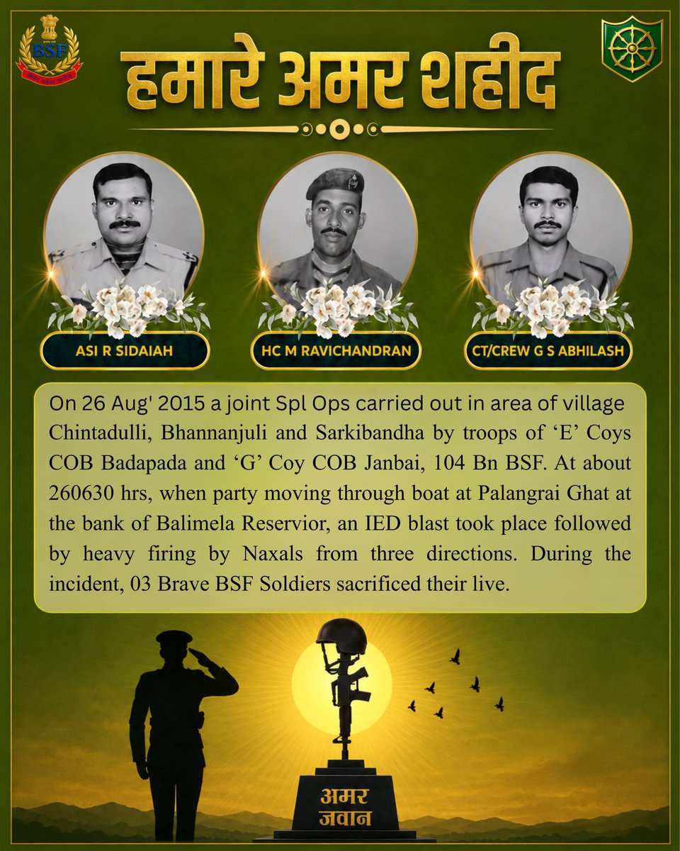 BSFODISHA's tweet photo. 🕯️ LEST WE FORGET — A Glowing Tribute 🕯️
26 Aug 2015 - Chintadulli, Malkangiri
On this day, during a daring joint Spl Ops by E-Coy (COB Badapada) & G-Coy (COB Janbai), 104 Bn BSF in the erstwhile cut-off area of Balimela Reservoir, our bravehearts were hit by an IED blast at Palangrai Ghat followed by heavy Naxal firing.
In this cowardly naxal attack, 03 Brave Sons of the Nation made the supreme sacrifice.
Their courage, valour & sacrifice will forever remain etched in the history of #BSF and will continue to inspire us.Salute to the Bravehearts! 
Jai Hind!
#BraveheartsOfBSF  #MartyrsNeverDie #BSFOdisha🛞