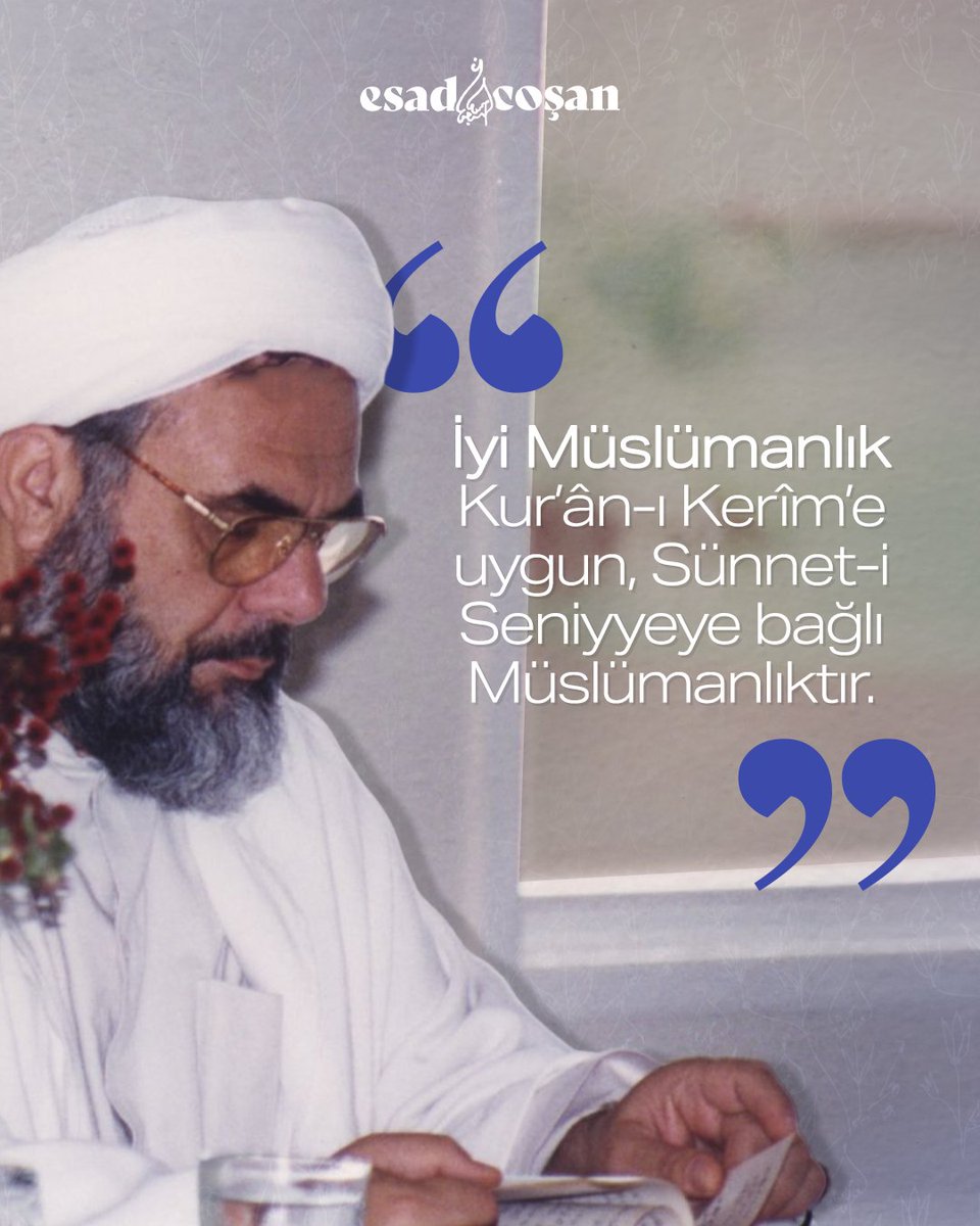 esad_cosan's tweet photo. İyi Müslümanlık; Kur’ân-ı Kerîm’e uygun, Sünnet-i Seniyyeye bağlı Müslümanlıktır.

#MahmudEsadCoşan https://t.co/5bCchgPMRE
