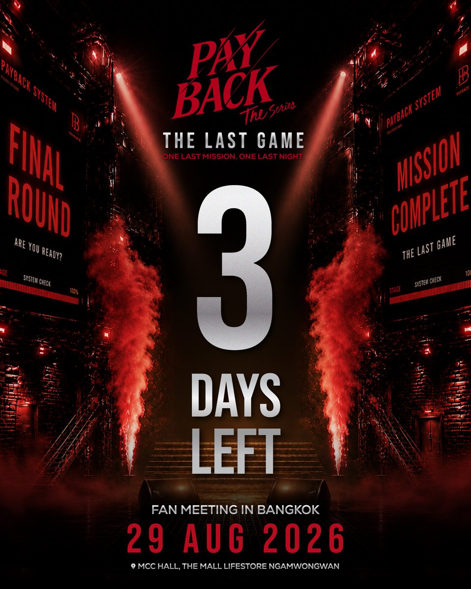 PaybackSeries's tweet photo. 3 DAYS LEFT 👀

PAYBACK THE SERIES: THE LAST GAME
FAN MEETING IN BANGKOK ♟️🖤

📱กดบัตรได้ที่ : https://t.co/nBIIDKosCG

One Last Mission. One Last Night.
Let’s make this final round unforgettable together. 

📅 29 AUGUST 2026
📍 MCC HALL, THE MALL LIFESTORE NGAMWONGWAN

🎟 TICKETS ON SALE VIA EVENTPOP
16 AUGUST 2026 | 12:00 PM (GMT+7)

🎫 TICKET PRICE
6,500 | 4,500 | 3,500 | 2,000 THB
LIVE STREAMING 990 THB

#PAYBACKTheSeries